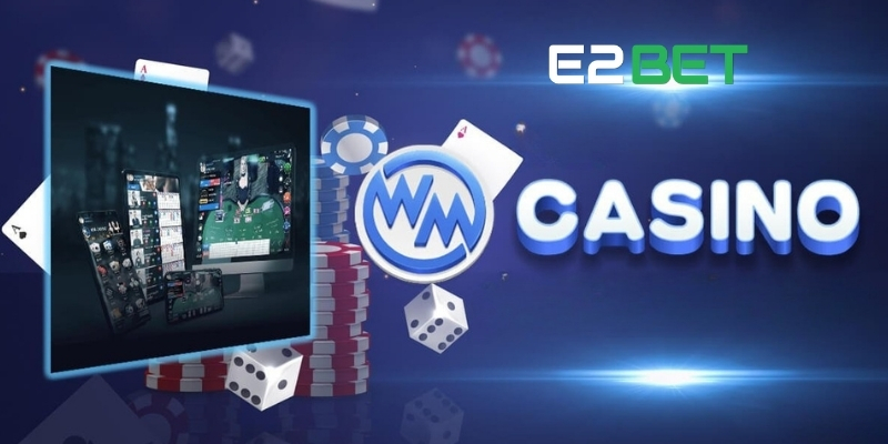 Sảnh WM – Điểm Đến Cá Cược Trực Tuyến Uy Tín Hàng Đầu Tại E2BET 2 Tổng quan về sảnh WM