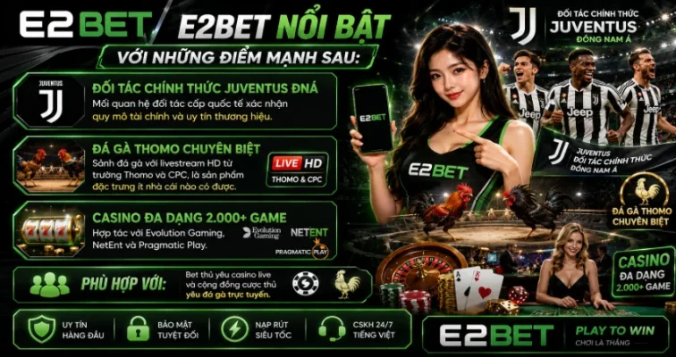 Top 10 Sân Chơi Cá Cược Hợp Pháp Uy Tín Nhất 2026 – Xếp Hạng Mới Nhất Cho Bet Thủ Việt 7 E2BET nổi bật với những điểm mạnh sau: