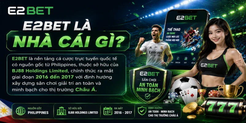 e2bet 10 E2BET là nhà cái gì?